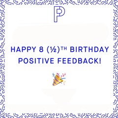 Positive Feedback 8(1/2)th Birthday Mix
