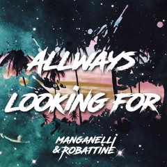 Manganelli & Robattine  - Always looking for @ MIX DEZ/2016 [FREE DOWNLOAD]