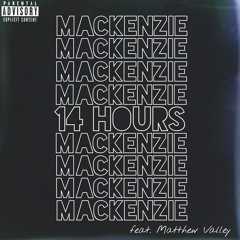 Mackenzie - 14 Hours To Texas (ft. Matthew Valley)