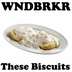 WNDBRKR - These Biscuits ( Full Beat Tape)