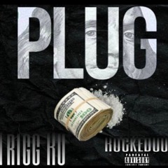 Trigg Ru - My Plug (Exclusive Mixtape Release)(E By BLOCKMUZIK)(2017)(Official Audio)