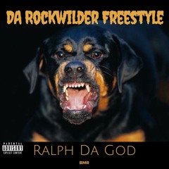 Ralph Da God - DA ROCKWILDER FREESTYLE