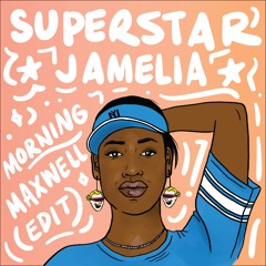 Jamelia - Superstar (MorningMaxwell Edit)[FREE DL]