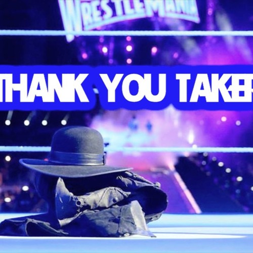 Stream Thank You Taker by Know Your Wrestling Listen online for free
