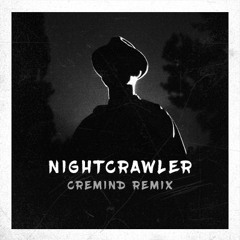 ZHU - Nightcrawler (CREMIND REMIX)