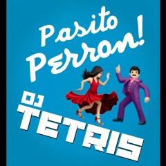 Pasito Perron 2017! - DJ Tetris