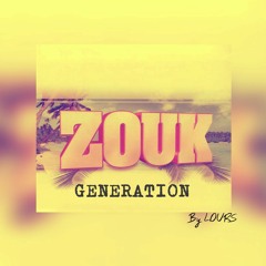 Zouk Generation Session By Lours Ep1 (2017)