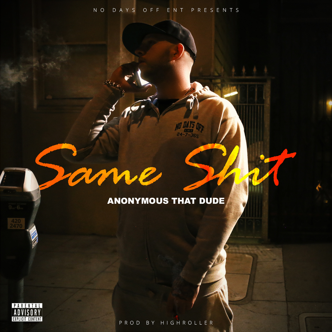 Anonymous That Dude - Same Shit (Prod. HighRoller) [Thizzler.com Exclusive]