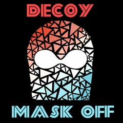 Decoy - Mask Off (Remix)