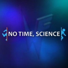 No Time, Science