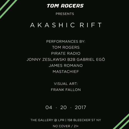 AkashicRift NYC | Jonny Zeslawski B2B Gabriel Egö | 04-20-2017