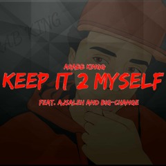 KEEP IT 2 MYSELF Arabb Kingg X ATM Adam X Big-Change
