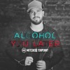 Alchohol You Later Mp3
