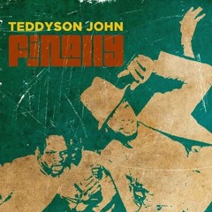 Teddyson John - Finally