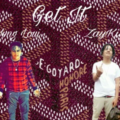 Get It - ZayKid Ft Yvng Loui (Prod. BLXXDBOYS)