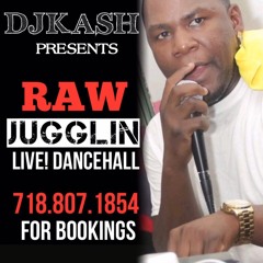 DJKASH RAW JUGGLIN LIVE!