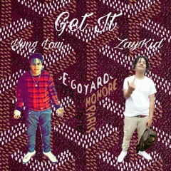 Get It - ZayKid Ft YvngLoui (Prod. BLXXDBOYS)