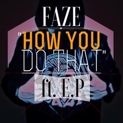 How You Do That ft. E.P