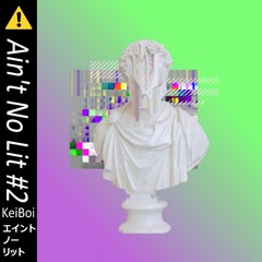 Ain't No Lit #2