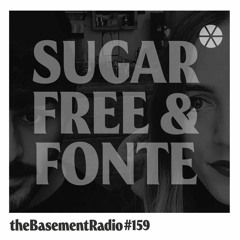 theBasement Radio #159 - Sugar Free &  Fonte Guest Mix