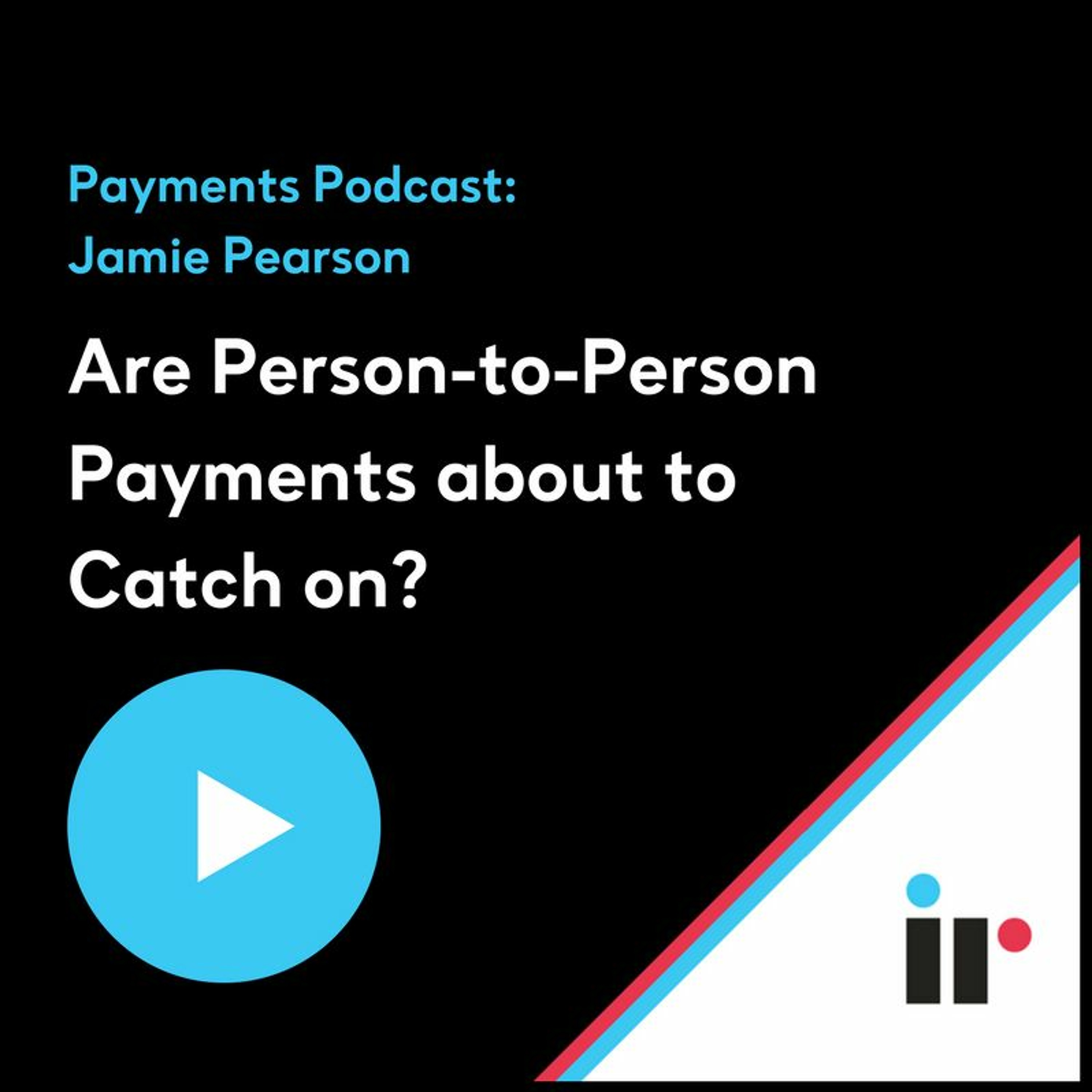 Are Person-to-Person Payments about to Catch on?