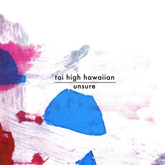 Tai High Hawaiian - Unsure