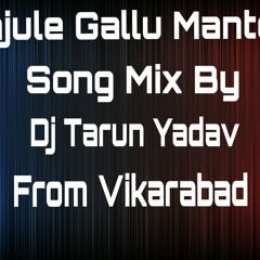 Gajule Gallu Mantey Song Mix By Dj Tarun Yadav