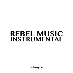 SubRoyce - Rebel Music(Instrumental)(Free DL)