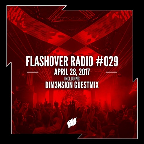 Flashover Radio #029 (DIM3NSION Guestmix) - April 28, 2017