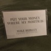 Put Your Money Where My Mouth Is - Mike Hurley
