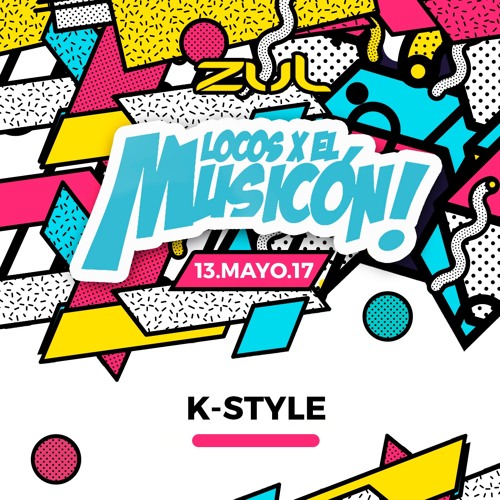 K-Style - Promo Mix LOCOS X EL MUSICON 2017 (13/05/2017 ZUL Saltacaballo)