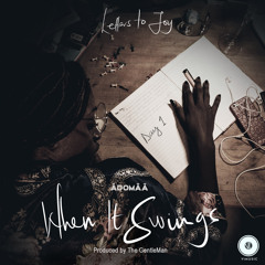 When It Swings [from Letters To Joy] (Prod by TheGentleMan)