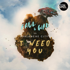 FAUL & WAD vs Avalanche City - I Need You