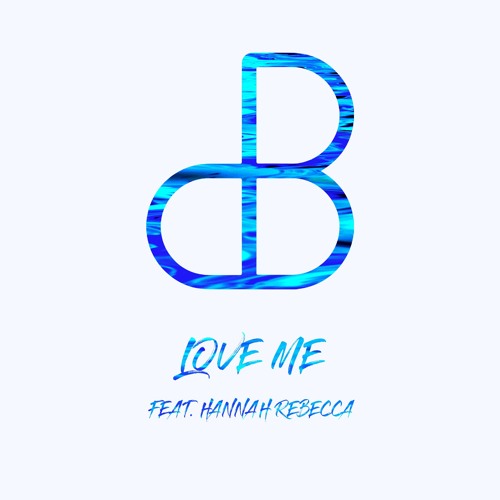 Love Me (feat. Hannah Rebecca)