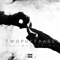 Chuuwee & Trizz - Above It All Too