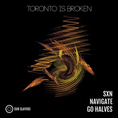 Toronto Is Broken - Go Halves