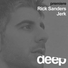 premiere: Rick Sanders - Jerk (Original Mix) Smiley Fingers