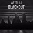 Wettilla - Blackout