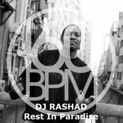 160BPM Playlist 119 - Rest In Paradise DJ RASHAD