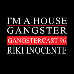 RIKI INOCENTE | GANGSTERCAST 96