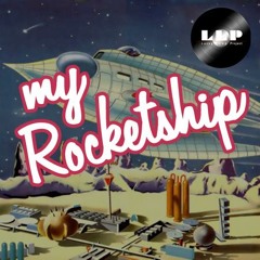 my rocketship