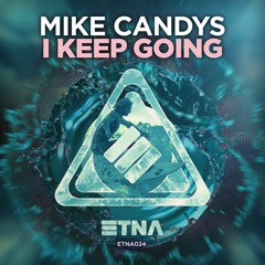 Mike Candys - I Keep Going (Radio Edit)