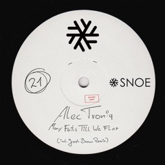 Alec Troniq - Till We Flop (Original Mix) // SNOE021
