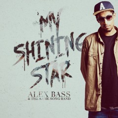 ALEX BASS & THE SAME SONG BAND - MY SHINING STAR - BASSICALLY 2017