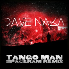 Dave Naza - Tango Man (Spaceram Remix)