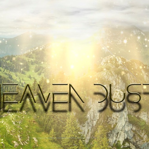 Heaven Dust.