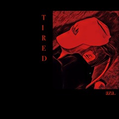 TIRED ft R.A.K & Kuya