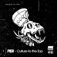 Pier - Culture To The Top (DPNDF03)