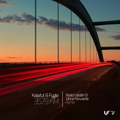 Kalafut & Fygle - 3579 KM (Roald Velden & Vince Forwards Remix)[FREE]