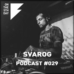 On The 5th Day Podcast #029 - Svarog